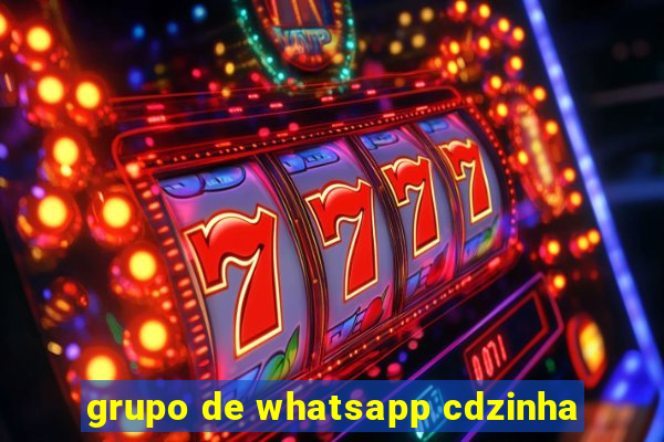 grupo de whatsapp cdzinha